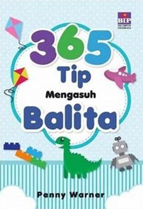 Cover 365 Tip Mengasuh Balita :  Muiz Al Bantani