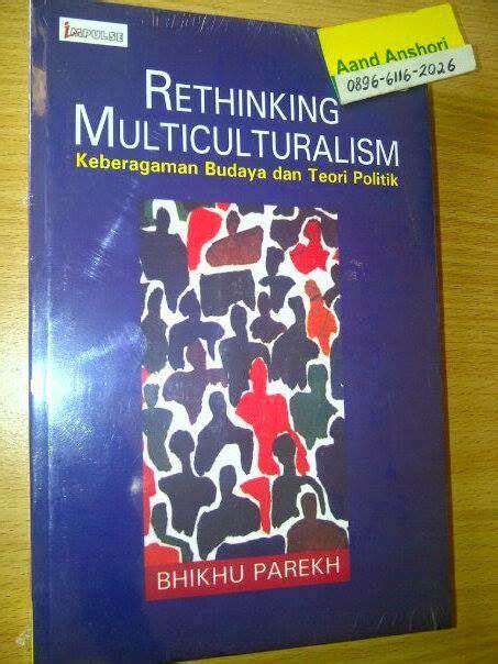 Cover Rethinking Multiculturalism :  Keberagaman Budaya dan Teori / Bhikhu Parekh