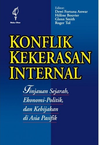 Cover Konflik Kekerasan Internal : Tinjauan Sejarah Ekonomi Politik Dan Kebijakan...