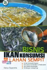 Cover Bisnis Ikan Konsumsi di Lahan Sempit / Saparinto, Cahyo