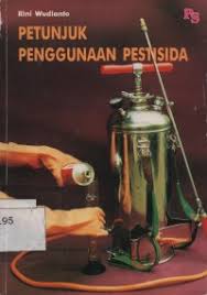 Cover Petunjuk Penggunaan Pestisida :  Edisi Revisi / Wudianto, Rini