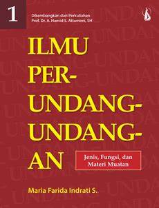 Cover Ilmu Per-Undang-Undangan :  Jenis, Fungsi, dan Materi Muatan / Maria Farida Indrti S.