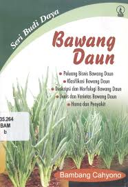 Cover Bawang Daun :  Teknik Budi Daya dan Analisis Usaha Tani / Cahyono, Bambang