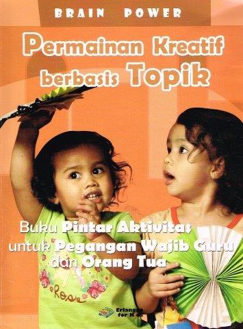 Cover : Permainan Kreatif berbasis topik / Teuku Kemal Husein