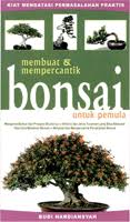 Cover Membuat & Mempercantik Bonsai Untuk Pemula / Hardiansyah, Budi