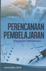 Cover Perencanaan Pembelajaran :  ( Konsep dan Implementasi ) / Amiruddin