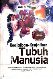 Cover Keajaiban-Keajaiban Tubuh Manusia / Tilong, Adi D.
