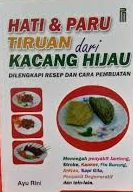 Cover Hati & Paru Tiruan dari Kacang Hijau :  Dilengkapi Resep dan Cara Pembuatan... / Rini, Ayu