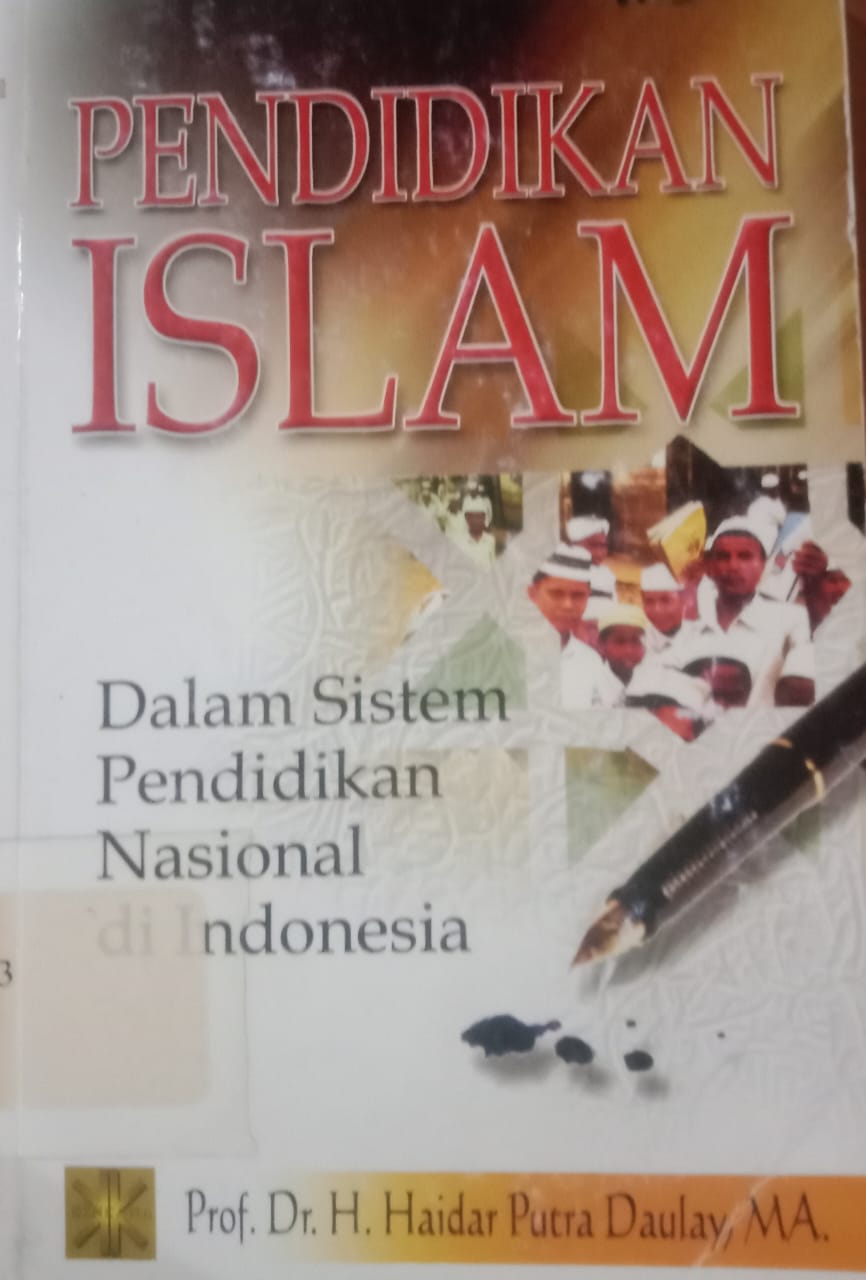Cover Pendidikan Islam :  Dalam Sitem Pendidikan Nasonal di Indonesia / Haidar Putra Daulay