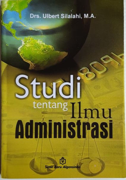 Cover Studi Tentang Ilmu Administrasi / Ulbert,Silalahi