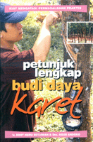 Cover Petunjuk lengkap Budi Daya Karet / Setiawan, Didit Heru