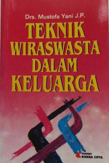 Cover Teknik Wiraswasta Dalam Keluarga / Mustofa Yani J.P