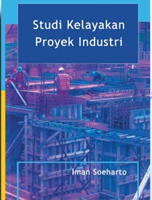 Cover Studi Kelayakan Proyek Industri / Iman Soeharto