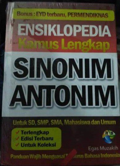 Cover Ensiklopedia Kamus Lengkap Sinonim Antonim :  untuk SD,SMP,SMA, Mahasiswa dan Umum