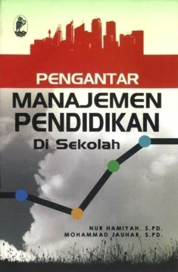 Cover Pengantar Manajemen Pendidikan Di Sekolah / Hamiyah,Nur
