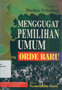 Cover Menggugat Pemilihn Umum Orde Baru / Mochtar Pabottingi