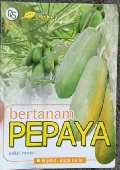 Cover Bertanam Pepaya / Kalie, Moehd. Baga