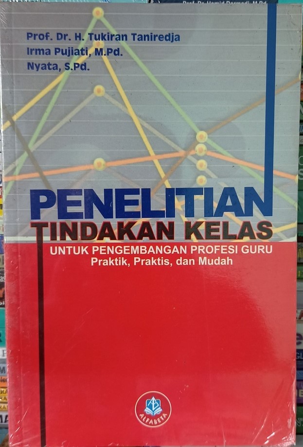 Cover Penelitian Tindakan Kelas :  Untuk Pengembangan Profesi Guru / Taniredja,Tukiran