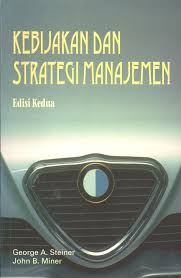 Cover Edisi Kedua :  Kebijakan dan Strategi Manajemen / Steiner, George A.
