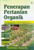 Cover Penerapan Pertanian Organik :  Pemasyarakatan & Pengembangannya / Sutanto, Rachman