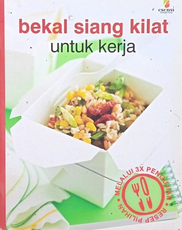 Cover Bekal Siang Kilat Untuk Kerja / Editor, Telvenia A. Gusnaeni