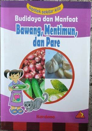 Cover Budidaya Dan Manfaat Bawang,Mentimun Dan Pare / Kardono