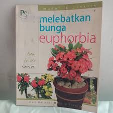 Cover Melebatkan Bunga Euphorbia / Hari Harjanto