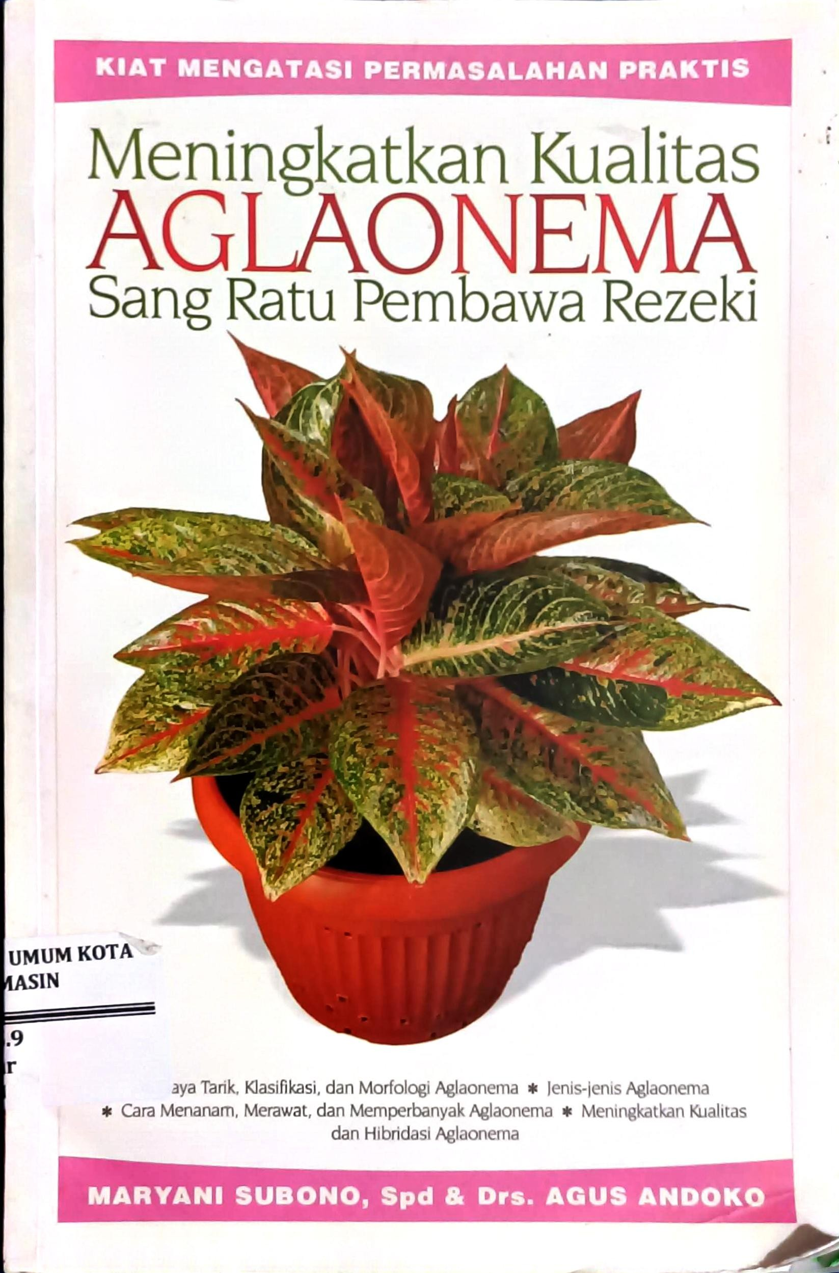 Cover Meningkatkan Kualitas Aglaonema Sang Ratu Pembawa Rezeki / Subono, Maryani