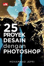 Cover 25 Proyek Desain dengan Photoshop :  Mohammad Jepri