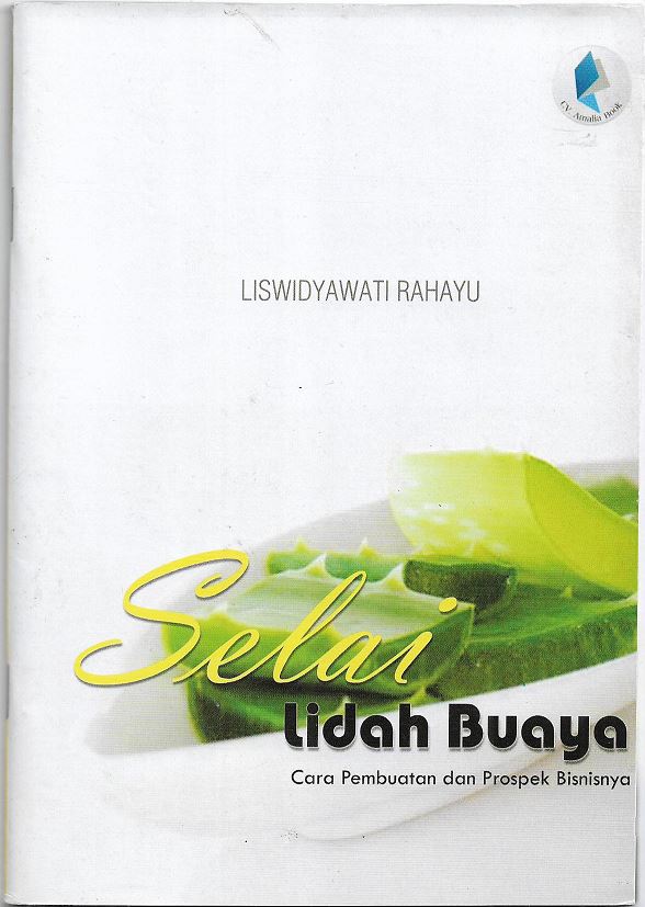 Cover Selai Lidah Buaya :  Cara Pembuatan dan Prospek Bisnisnya / Rahayu, Liswidyawati