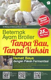 Cover Beternak Ayam Broiler Tanpa Bau, Tanpa Vaksin :  Hemat Biaya dengan Pakan Fermentasi / Sri Waluyo