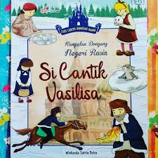 Cover Si Cantik Vasilisa :  Kumpulan Dongeng Negeri Rusia / Winkanda Satria Putra