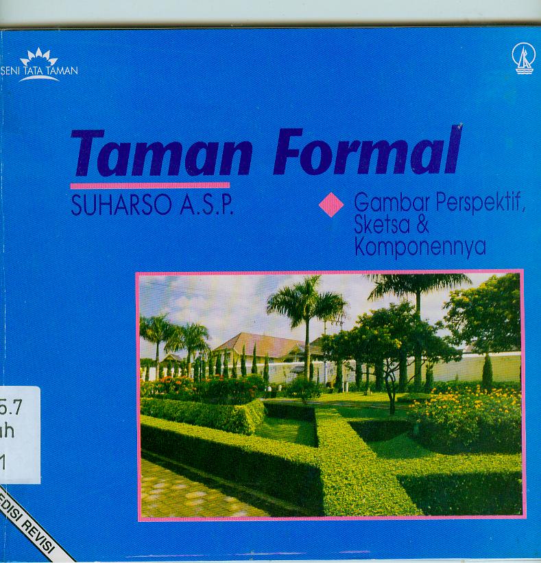 Cover Taman Formal :  Gambar Perspektif,sketsa& komponennya / Suharso A.S.P