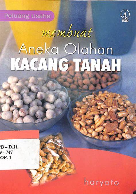 Cover Membuat Aneka Olahan Kacang Tanah :  Haryoto