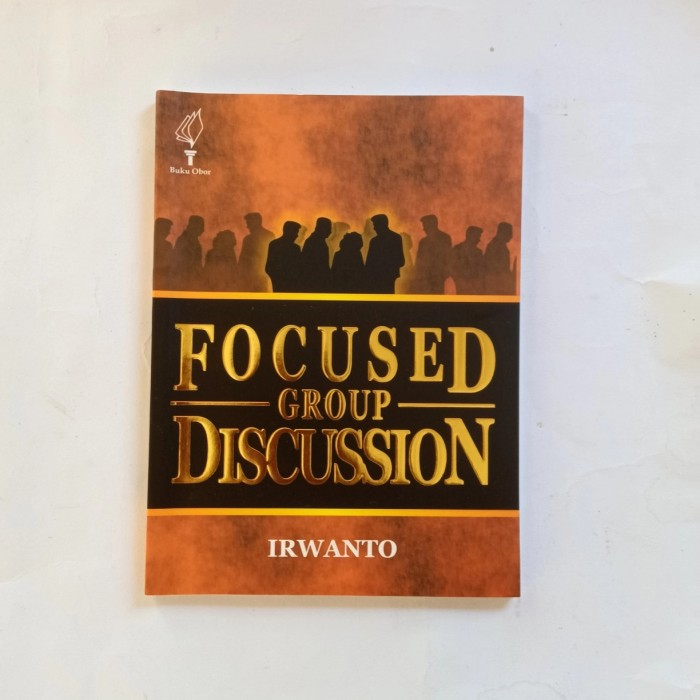 Cover Focused Group Discussion :  Sebuah Pengantar Paraktis / Irwanto