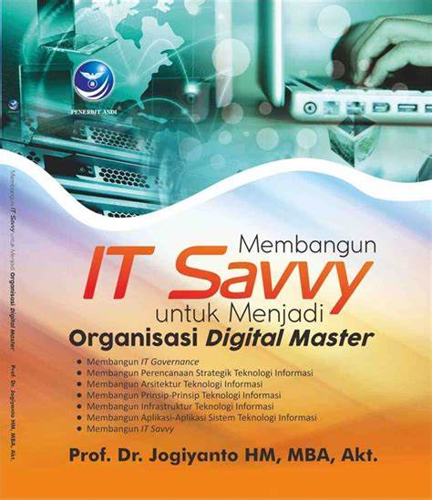 Cover Membangun IT Savvy Untuk Menjadi Organisasi Digital Master / Jogiyanto