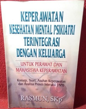 Cover Keperawatan Kesehatan Mental Psikiatri Terintegrasi dengan Keluarga :  Untuk Perawat dan Mahasiswa Keperawatan / Rasmun