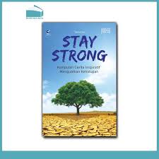 Cover Stay Strong : Kumpulan Cerita Inspiratif Menguatkan Kehidupan :  Yance Chan