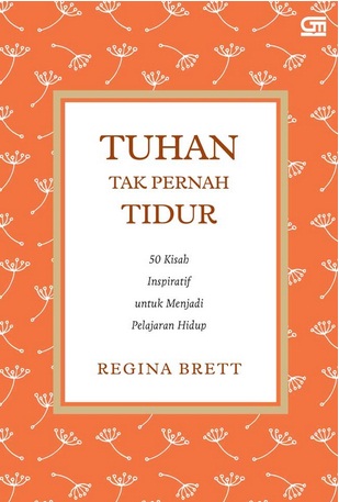 Cover Tuhan Tak Pernah Tidur : 50 Kisah Inspiratif Untuk Menjadi Pelajaran Hidup :  Regina Brett