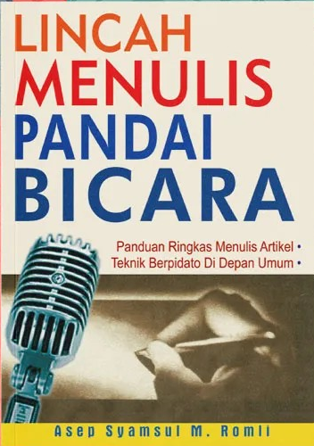 Cover Lincah Menulis Pandai Bicara / Asep Syamsul M. Romli