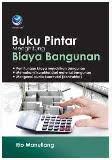 Cover Buku Pintar Menghitung Biaya Bangunan :  Menghitung Biaya Mendirikan Bangunan, Memahami... / Rio Manullang