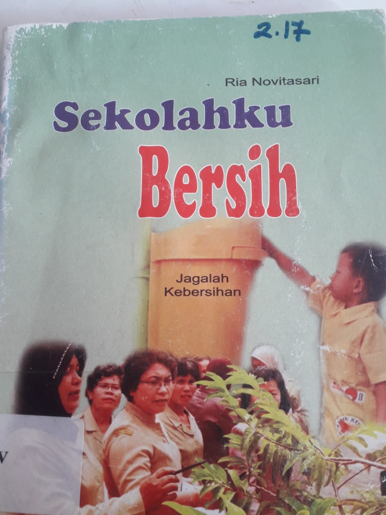 Cover Sekolahku Bersih :  Jagalah Kebersihan / Ria Novitasari