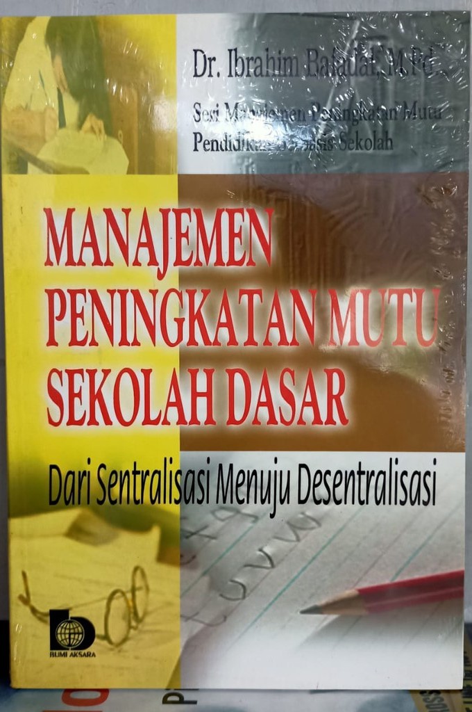 Cover Manajemen Peningkatan Mutu Sekolah Dasar / Bafadal,Ibrahim