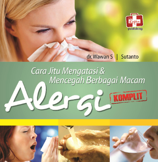 Cover Cara Jitu Mengatasi & Mencegah Berbagai Macam :  Alergi / Sutanto