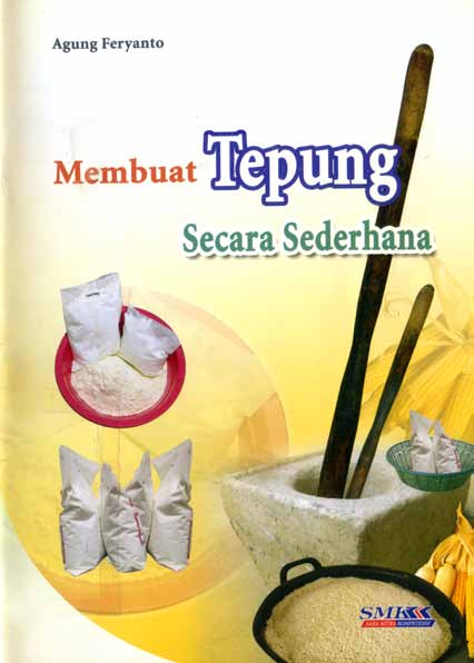 Cover Membuat Tepung Sederhana / Feryanto,Agung