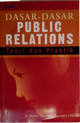 Cover Dasar-Dasar Public Relations :  Teori Dan Praktek / Rumanti,OSF Assumpta