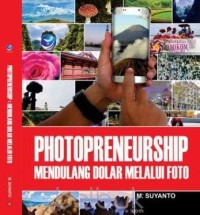 Cover Photopreneurship :  Mendulang dolar melalui foto / M.Suyatno