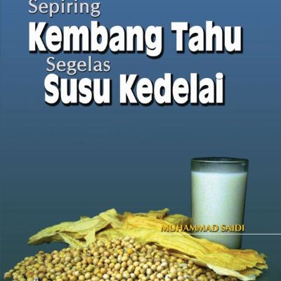 Cover Sepiring Kembang Tahu Segelas Susu Kedelai / Saidi, Muhammad