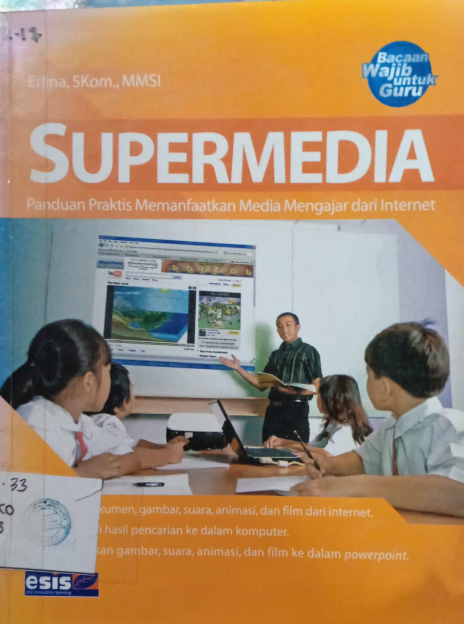 Cover Supermedia :  Panduan Praktis Memanfaatkan Media Mengajar dari Internet / Erlina, SKom