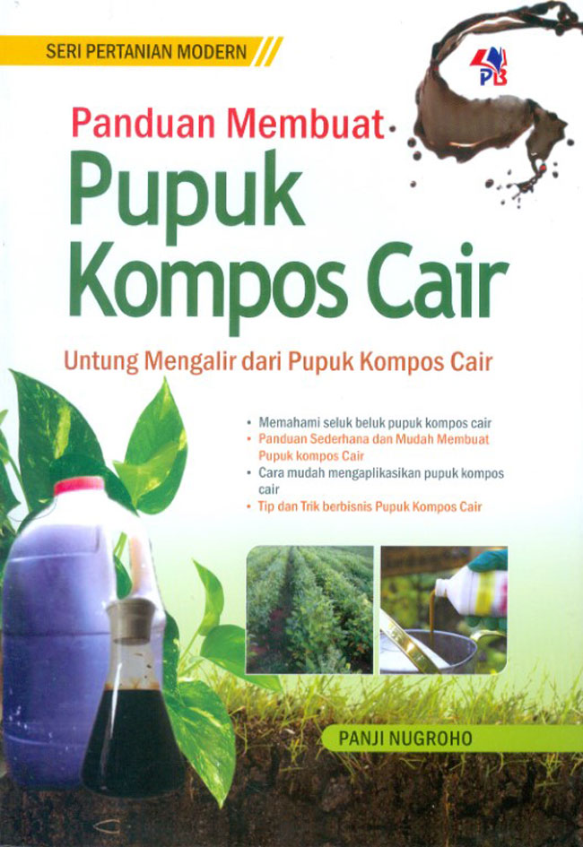 Cover Panduan Membuat Pupuk Kompos Cair :  Untung Mengalir... / Panji Nugroho